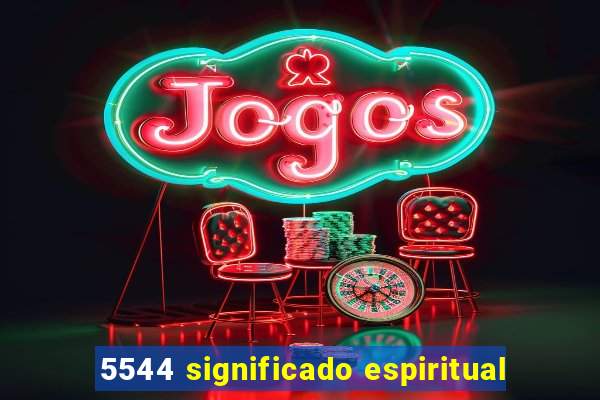 5544 significado espiritual